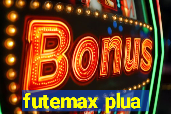 futemax plua